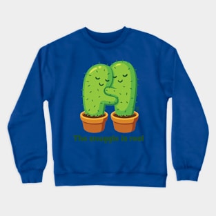 SNUGGLE IS REAL Crewneck Sweatshirt